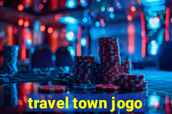 travel town jogo